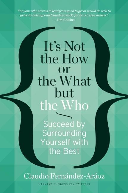 Cover image for It's Not the How or the What but the Who, isbn: 9781625271525