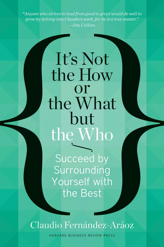 It's Not the How or the What but the Who