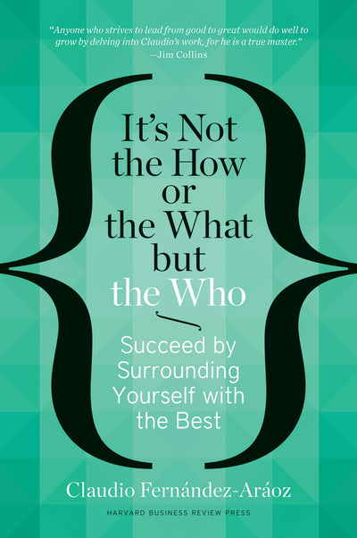 Cover image for It's Not the How or the What but the Who, isbn: 9781625271532