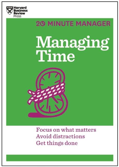 Cover image for Managing Time (HBR 20-Minute Manager Series), isbn: 9781625272249