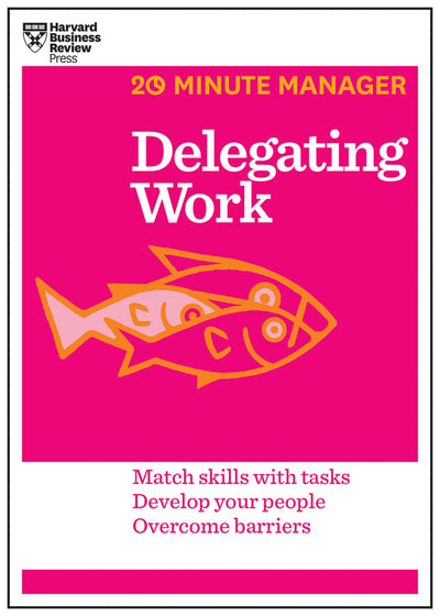Cover image for Delegating Work (HBR 20-Minute Manager Series), isbn: 9781625272287