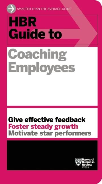 Cover image for HBR Guide to Coaching Employees (HBR Guide Series), isbn: 9781625275332