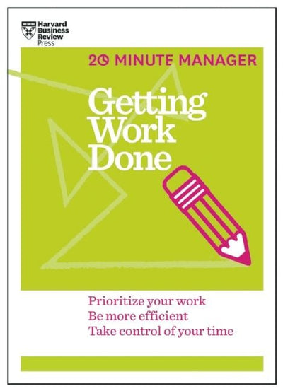 Cover image for Getting Work Done (HBR 20-Minute Manager Series), isbn: 9781625275431