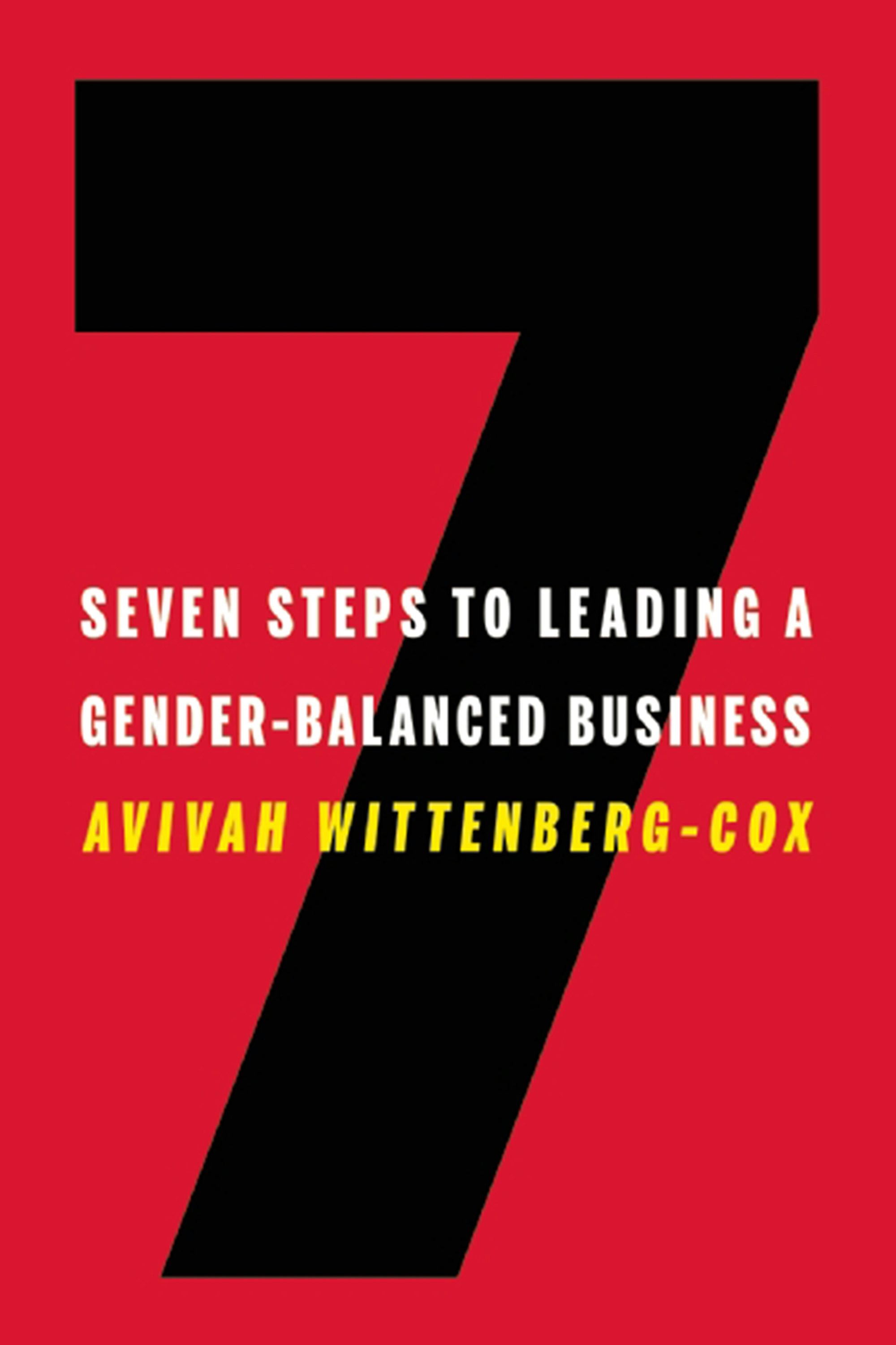 Book cover image for Seven Steps to Leading a Gender-Balanced Business ISBN: 9781625275639