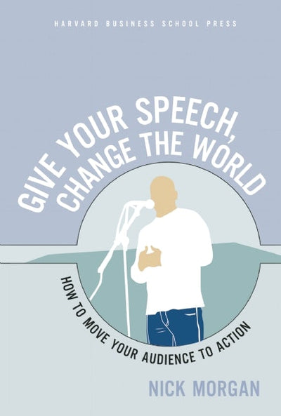 Cover image for Give Your Speech, Change the World, isbn: 9781625276292