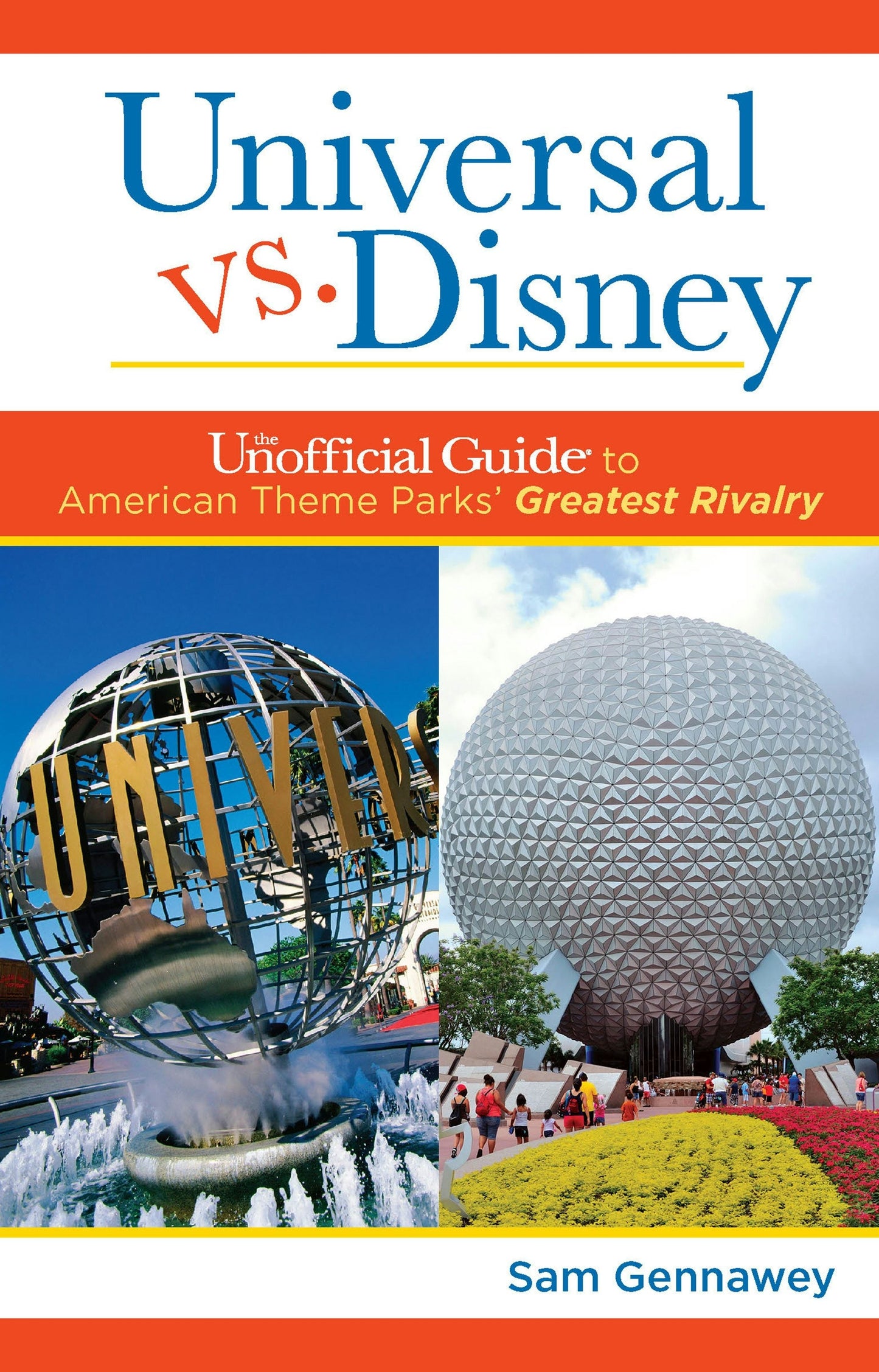 Cover image for Universal versus Disney: The Unofficial Guide to American Theme Parks' Greatest Rivalry ISBN 9781628090949