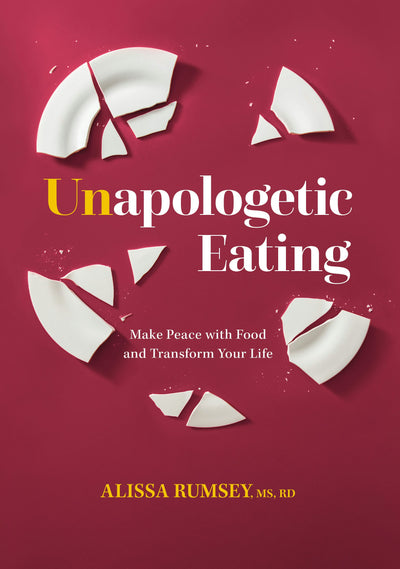 Cover image for Unapologetic Eating, isbn: 9781628602449