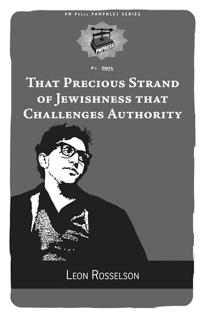 That Precious Strand of Jewishness That Challenges Authority