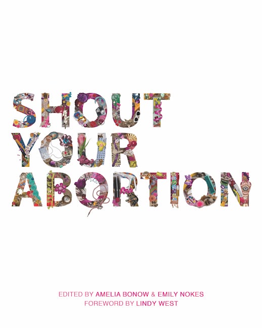 Book cover image for Shout Your Abortion ISBN: 9781629635736