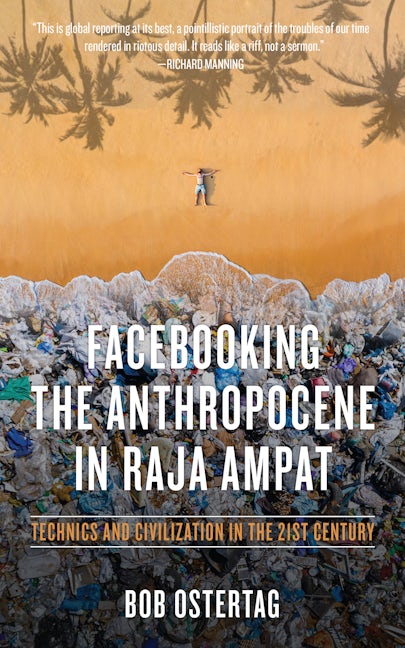 Book cover image for Facebooking the Anthropocene in Raja Ampat ISBN: 9781629638300