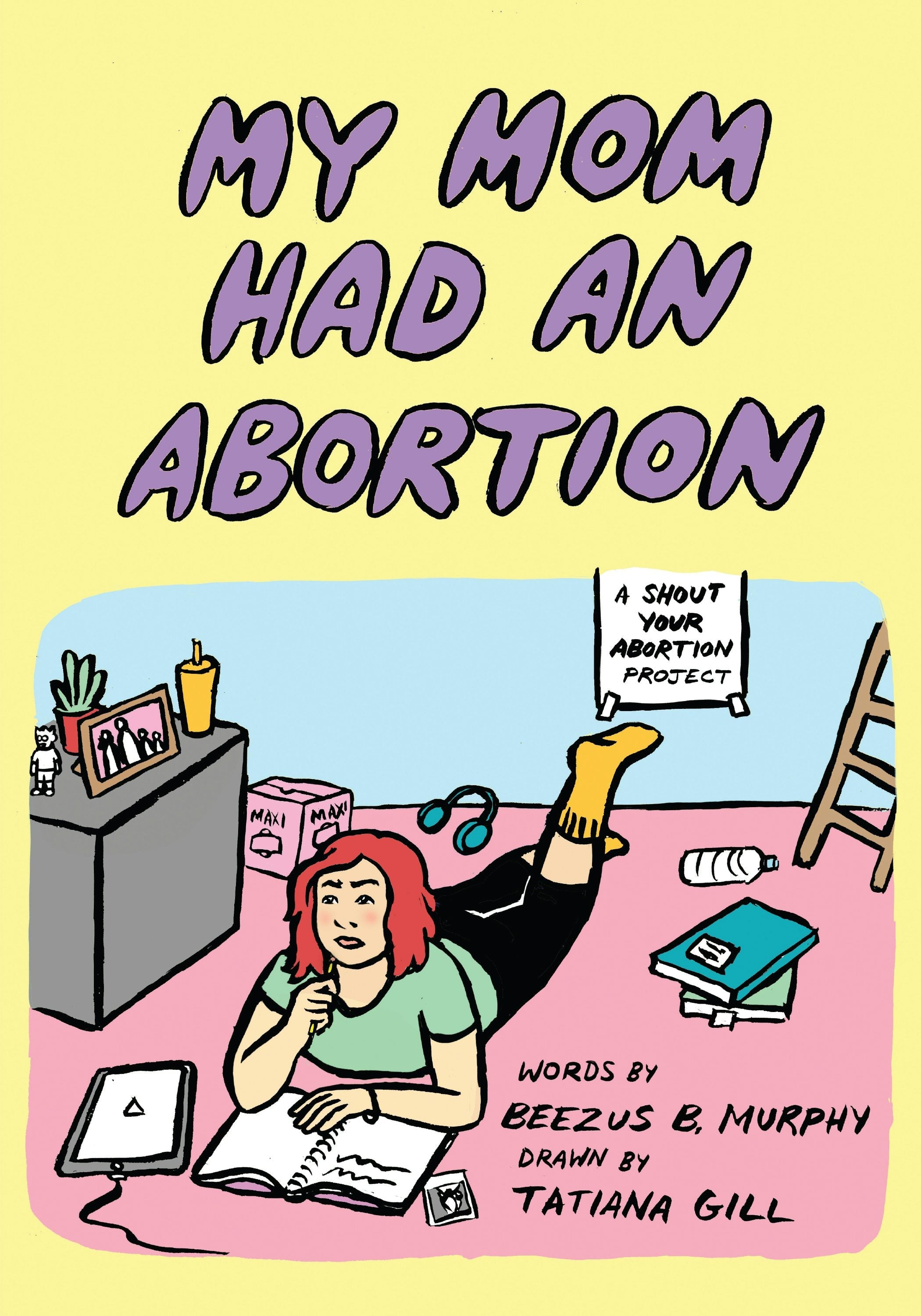 Book cover image for My Mom Had An Abortion ISBN: 9781629639130