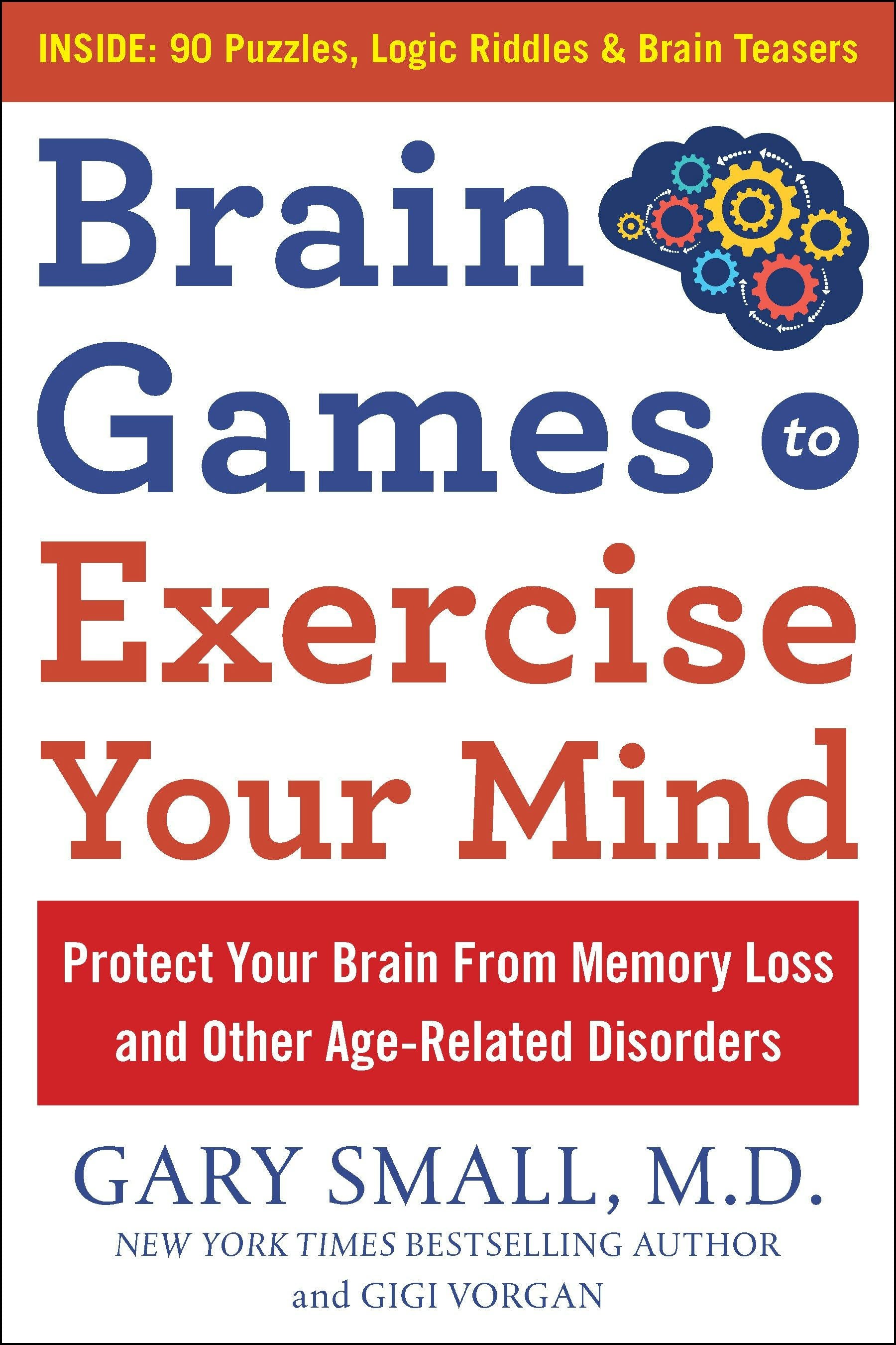 Book cover image for Brain Games to Exercise Your Mind: Protect Your Brain From Memory Loss and Other Age-Related Disorders ISBN: 9781630061906