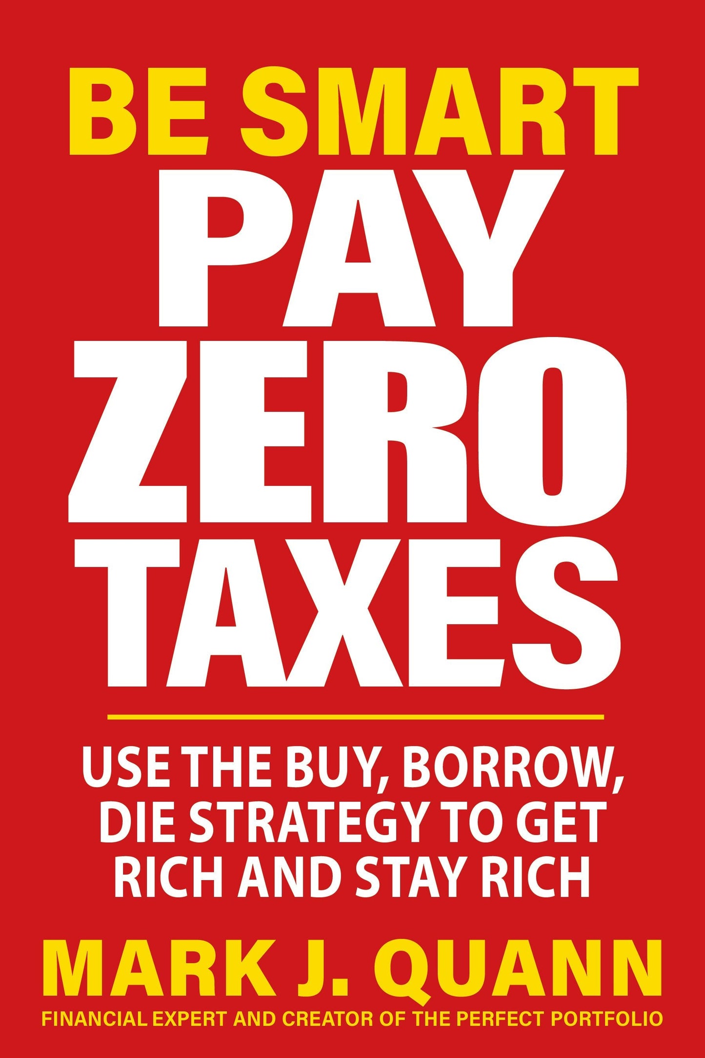 Book cover image for Be Smart Pay Zero Taxes ISBN: 9781630063115
