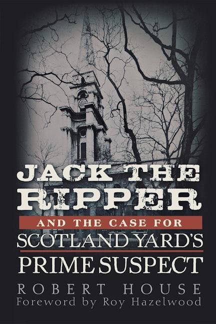 Book cover image for Jack the Ripper and the Case for Scotland Yard's Prime Suspect ISBN: 9781630261221