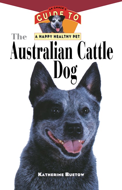 Book cover image for The Australian Cattle Dog ISBN: 9781630261849