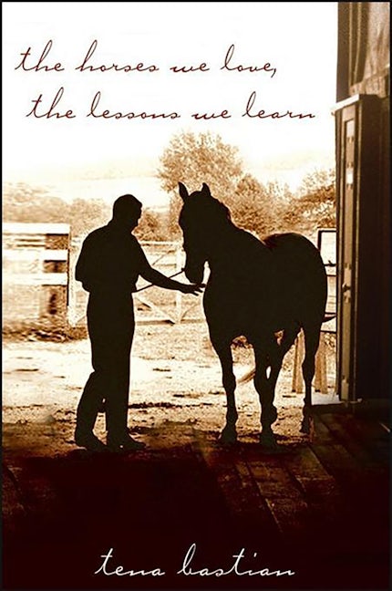 Book cover image for The Horses We Love, The Lessons We Learn ISBN: 9781630262099