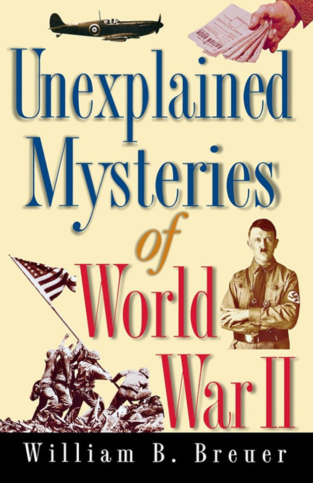Cover image for Unexplained Mysteries of World War II, isbn: 9781630262464