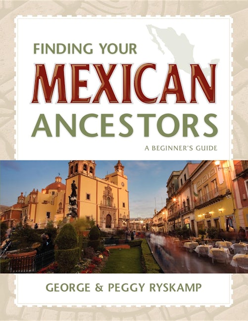 Book cover image for Finding Your Mexican Ancestors ISBN: 9781630263355