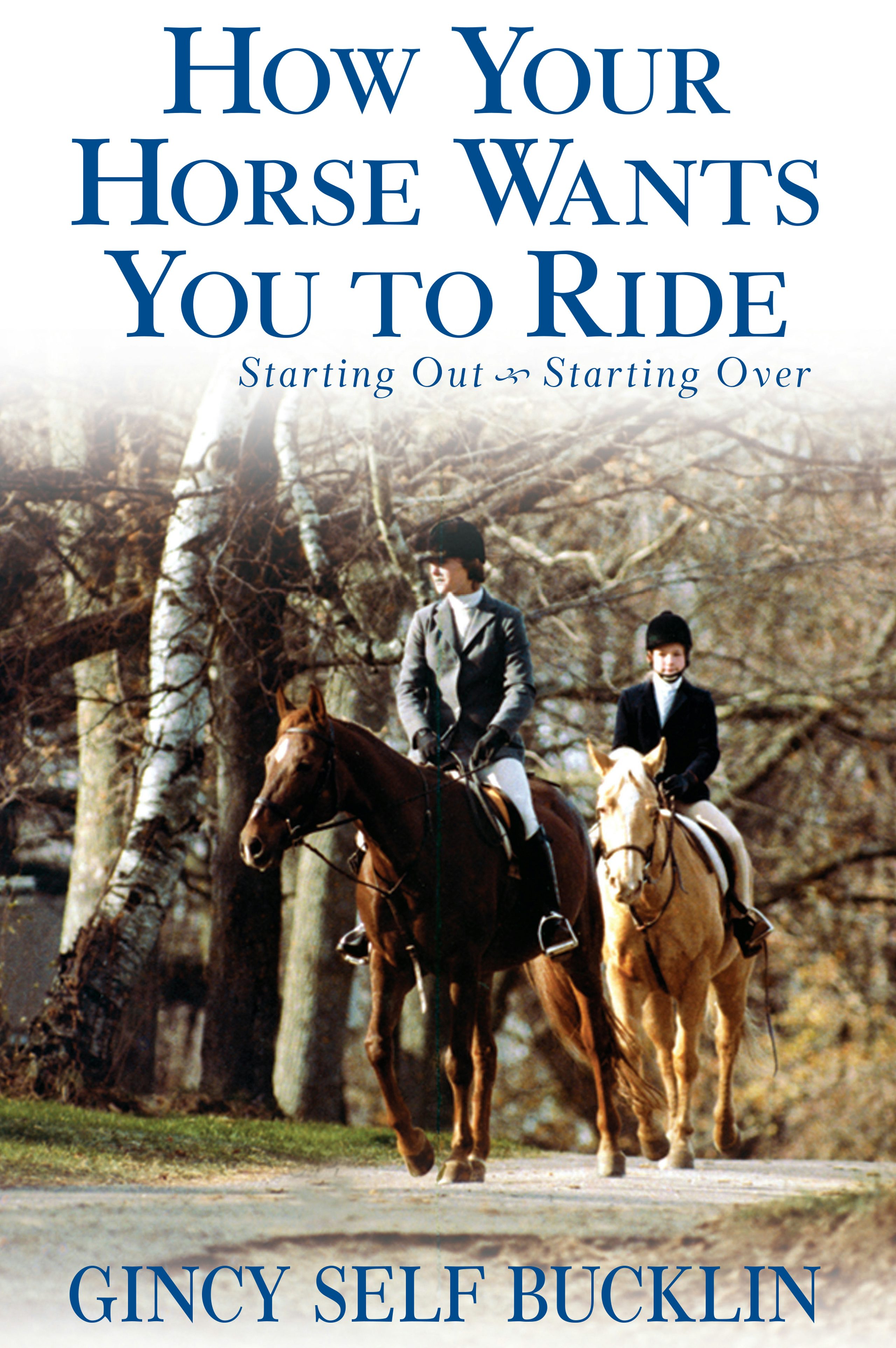 Book cover image for How Your Horse Wants You to Ride ISBN: 9781630264871