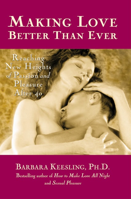 Book cover image for Making Love Better Than Ever ISBN: 9781630267865
