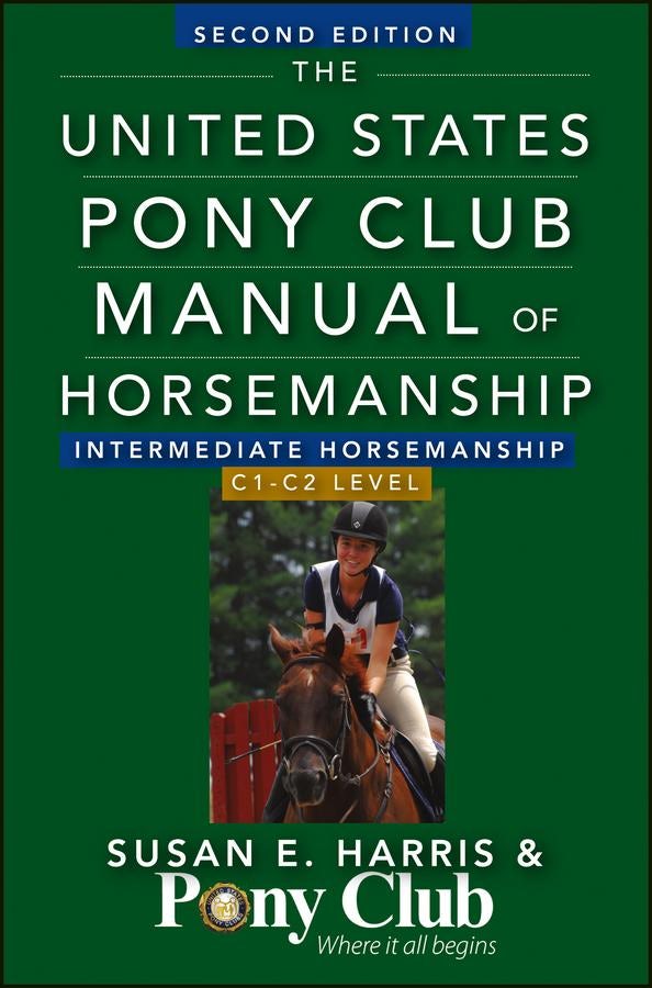 Book cover image for The United States Pony Club Manual Of Horsemanship Intermediate Horsemanship (C Level) ISBN: 9781630269913