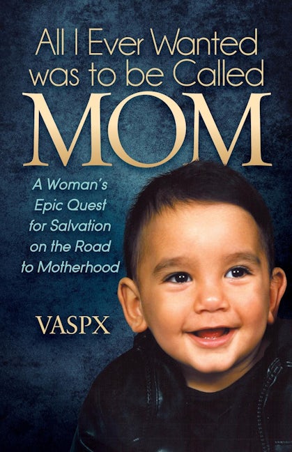 Book cover image for All I Ever Wanted was to be Called MOM ISBN: 9781630476656