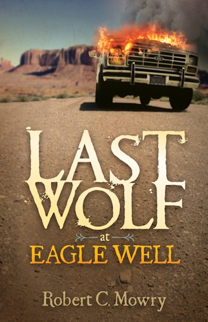 Book cover image for Last Wolf at Eagle Well ISBN: 9781630479435