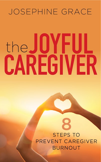 Book cover image for The Joyful Caregiver ISBN: 9781631950513