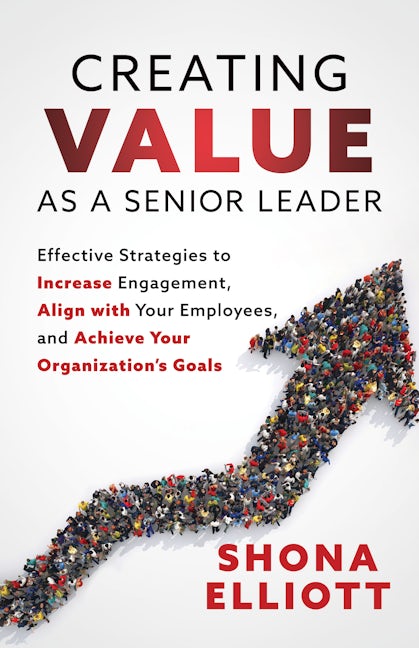 Book cover image for Creating Value as a Senior Leader ISBN: 9781631952142