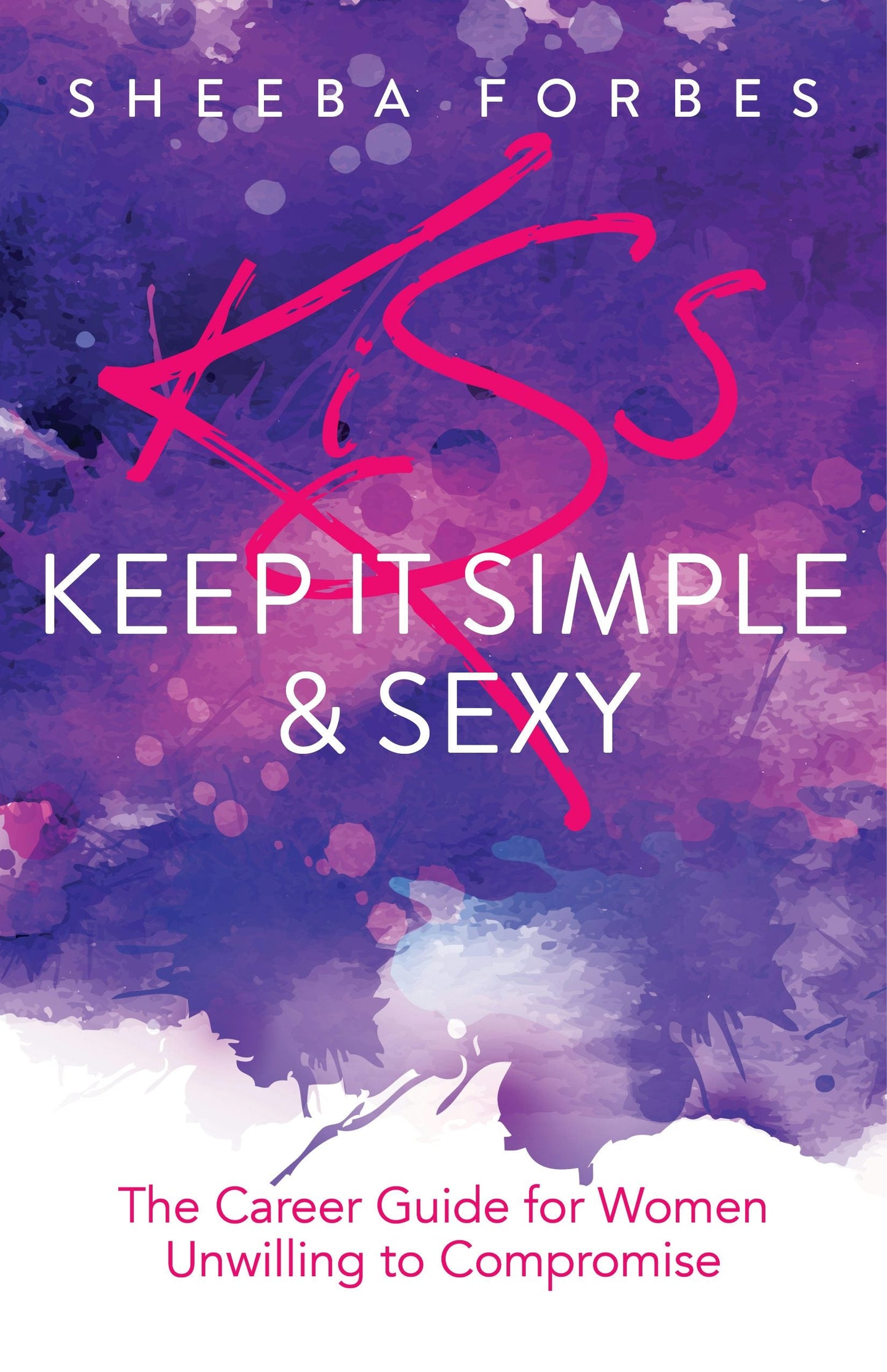 Book cover image for K.I.S.S. (Keep It Simple & Sexy) ISBN: 9781631953996