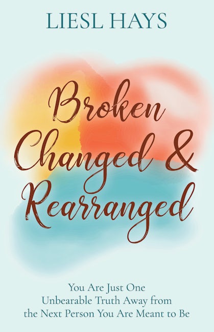 Book cover image for Broken, Changed and Rearranged ISBN: 9781631955624