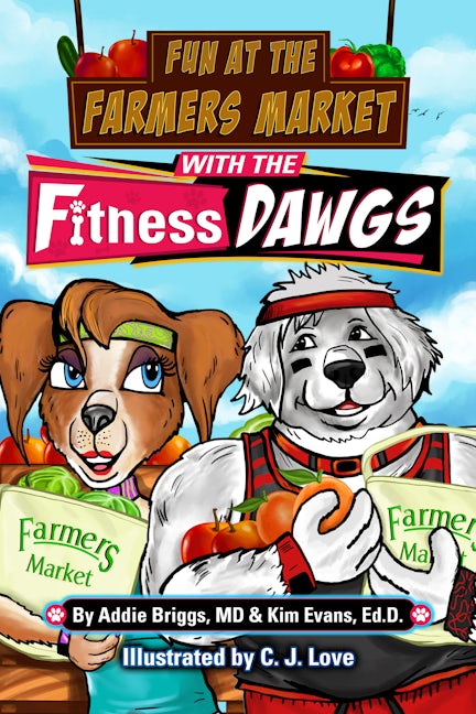 Book cover image for Fun at the Farmers Market with the Fitness DAWGS ISBN: 9781631959493