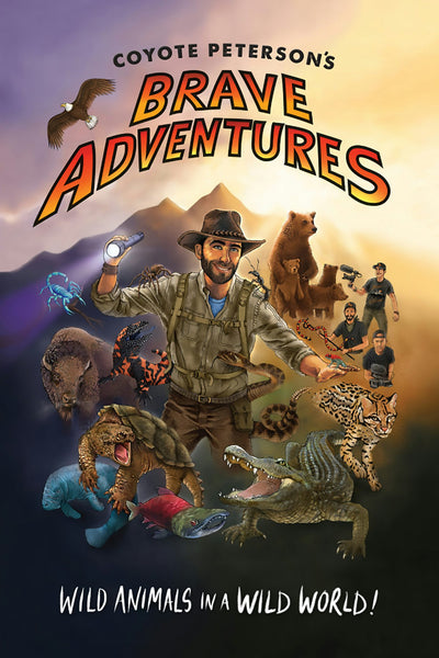 Cover image for Coyote Peterson’s Brave Adventures, isbn: 9781633535787
