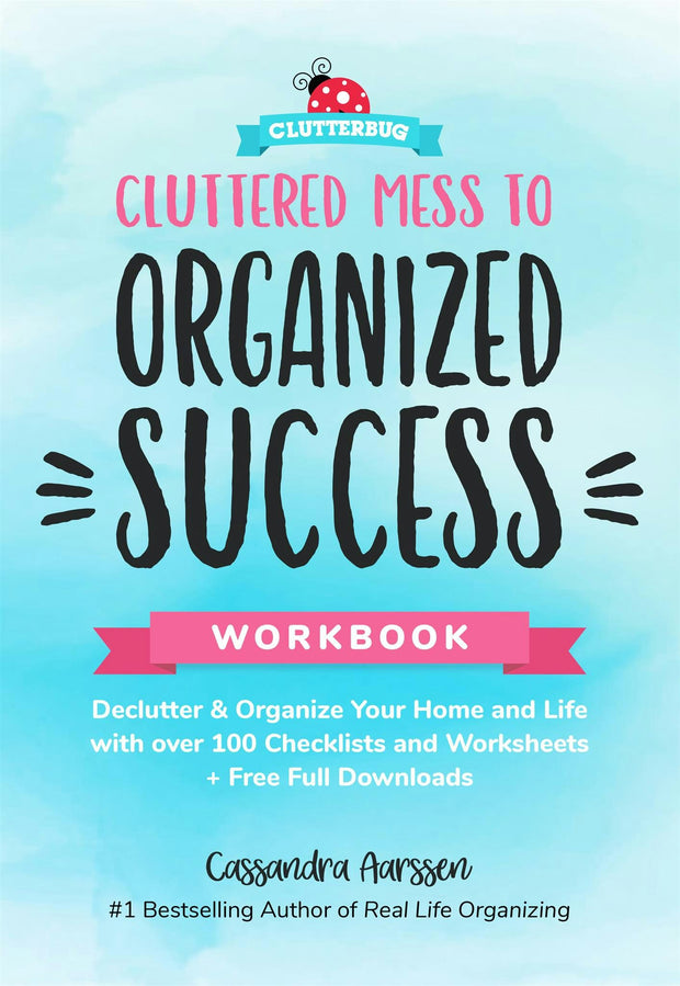Cover image for Cluttered Mess to Organized Success Workbook, isbn: 9781633537095