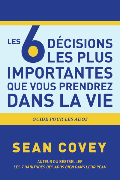Cover image for Les 6 Décisions les plus Importantes que Vous Prendrez Dans la Vie, isbn: 9781633537798