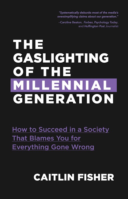 Book cover image for The Gaslighting of the Millennial Generation ISBN: 9781633538849
