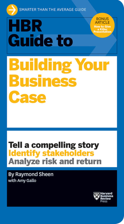 Cover image for HBR Guide to Building Your Business Case (HBR Guide Series), isbn: 9781633690035