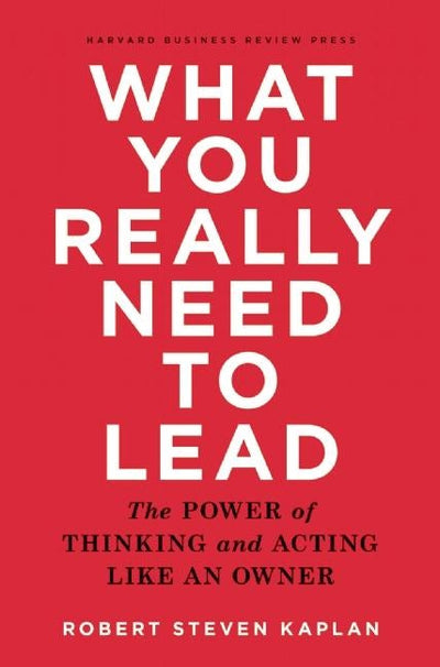 Cover image for What You Really Need to Lead, isbn: 9781633690554