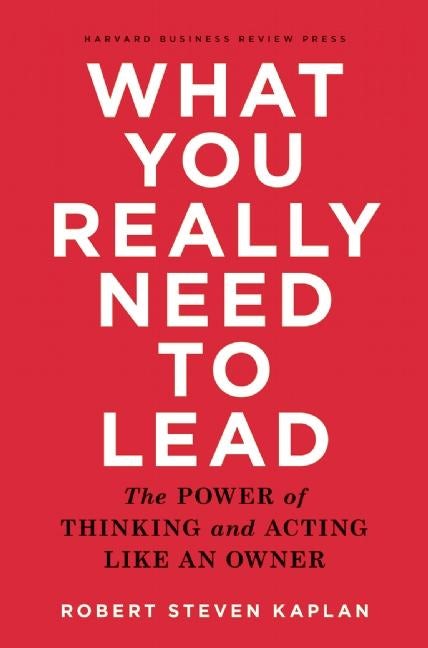 Cover image for What You Really Need to Lead, isbn: 9781633690554