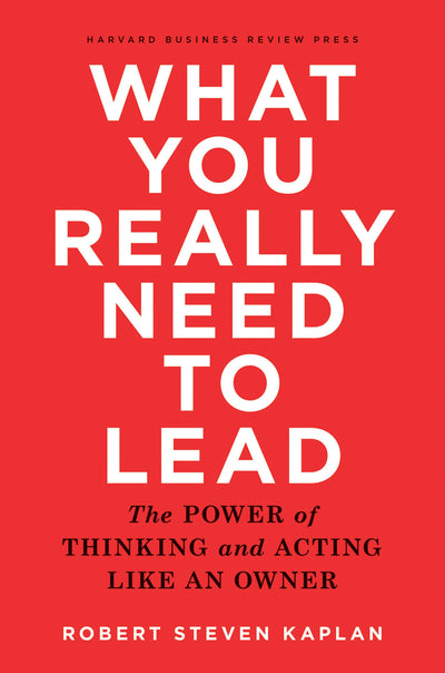 Cover image for What You Really Need to Lead, isbn: 9781633690561