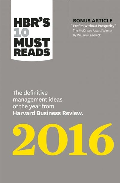 Cover image for HBR's 10 Must Reads 2016, isbn: 9781633690806