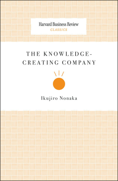 Cover image for The Knowledge-Creating Company, isbn: 9781633691377