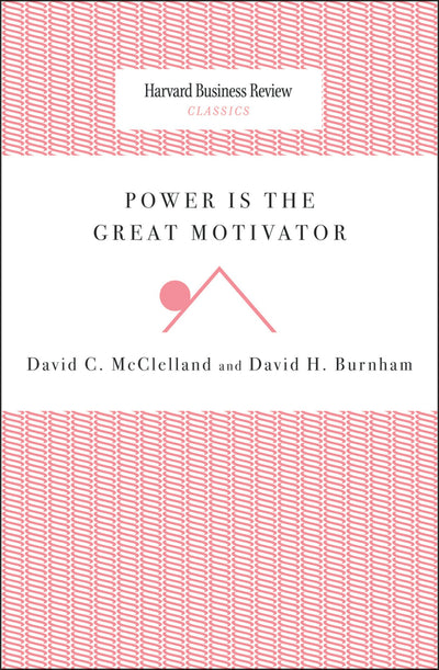 Cover image for Power Is the Great Motivator, isbn: 9781633691544