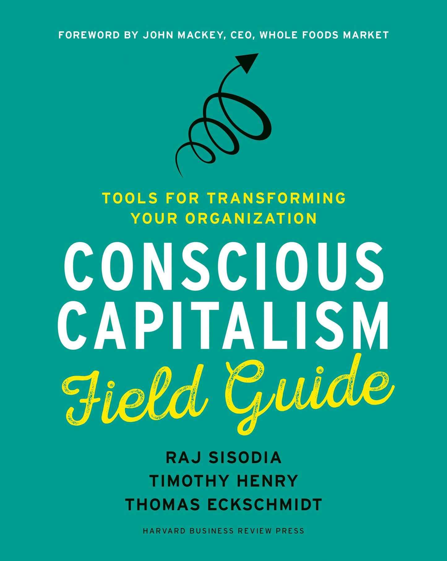 Book cover image for Conscious Capitalism Field Guide ISBN: 9781633691711