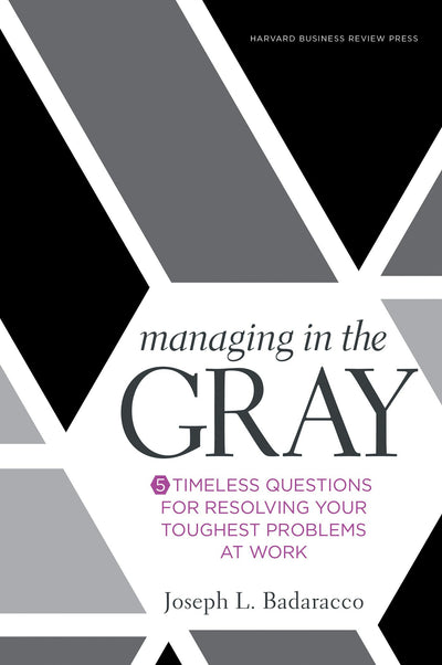 Cover image for Managing in the Gray, isbn: 9781633691759