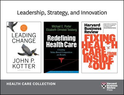 Cover image for Leadership, Strategy, and Innovation: Health Care Collection (8 Items), isbn: 9781633691940