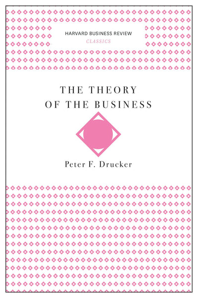 Cover image for The Theory of the Business (Harvard Business Review Classics), isbn: 9781633692527