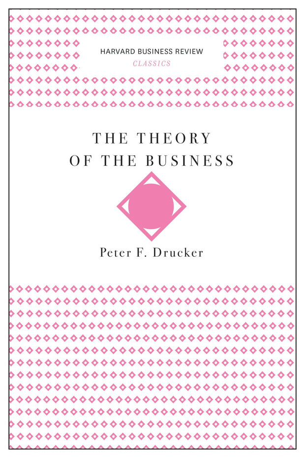 Cover image for The Theory of the Business (Harvard Business Review Classics), isbn: 9781633692527