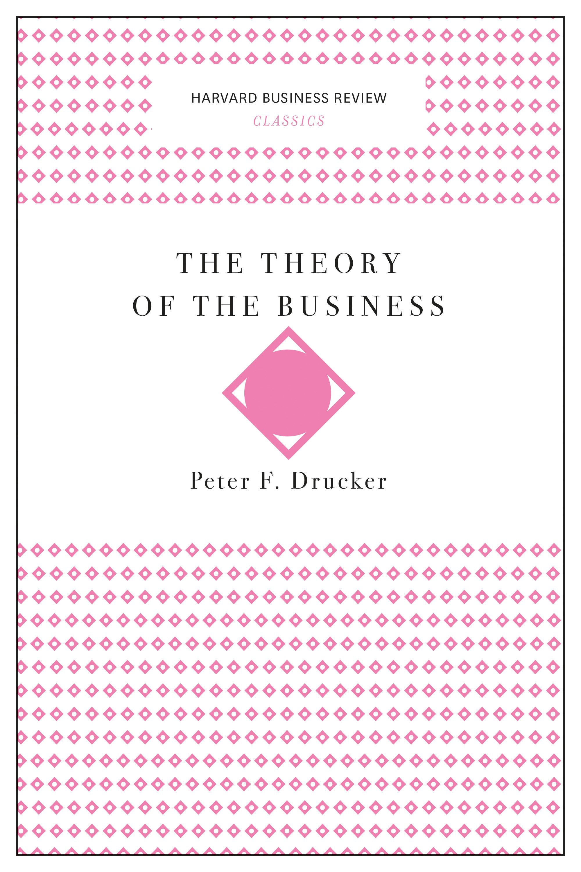 Book cover image for The Theory of the Business (Harvard Business Review Classics) ISBN: 9781633692534