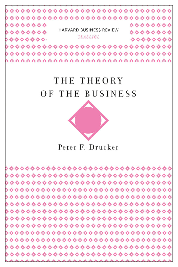 Cover image for The Theory of the Business (Harvard Business Review Classics), isbn: 9781633692534